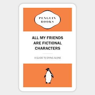 All my friends are fictional characters Sticker